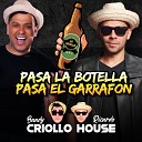 Ricardo Criollo House Bandy - Pasa la Botella Pasa el Garrafon
