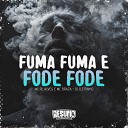 DJ Cleitinho Mc PL Alves MC BRAZA feat Resumo… - Fuma Fuma e Fode Fode