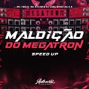 dj carlinhos da s r feat MC 7BELO MC KITINHO - Maldi o do Megatron Speed Up