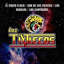 Los Tixtlecos - El Chivo Flaco Son de los Viejitos Los Diablos Los…