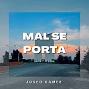 Joseo Gamer - Mal Se Porta