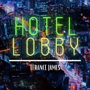 Terance James - Hotel Lobby