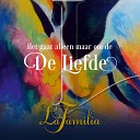 La Familia NL feat Belinda Vermeer Paul Carla - Het Gaat Alleen Maar Om De Liefde