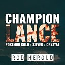 Rod Herold - Champion Lance From Pokemon Gold Silver…