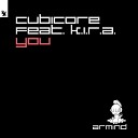 Cubicore feat K I R A - You Extended Mix
