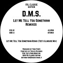 Todd Terry D M S - Let Me Tell You Somethinn Tee s Illhouse Mix