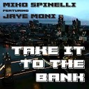 MIKO SPINELLI feat Jaye Moni - Take It to the Bank