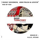 Vasily Goodkov Ann Polsh Lessya - Rid of You VetLove Remix
