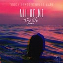 Teddy Beats Britt Lari - All of Me Tep No Remix