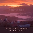 Rise and shine with Jazz - Waking Again