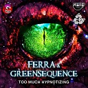 Ferra Greensequence - Hypnotize
