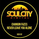 Changin Fazes - Never Leave You Alone UK Garage Dub Mix