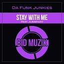 Da Funk Junkies feat Jussendo - Stay with Me Original Mix