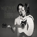 The Nomad Birds - There Is a Place
