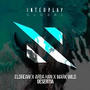 Eldream x Arba Han x Mark Wild - Desertia Extended Mix