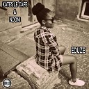Kates Le Cafe Ndoni - Eduze Soulful House Mix