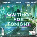 Vincent Arena STRIKE Daniele Alan Carter - Waiting For Tonight