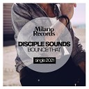 Disciple Sounds - Bounce That Extended Mix