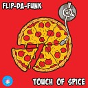 FLIP DA FUNK - Touch Of Spice