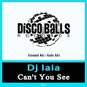 Dj Iaia - Can t You See Extended Mix