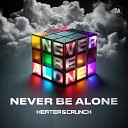Heater Crunch - Never Be Alone