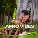 Lazy M - Afro Vibes feat Camoma Musick