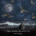 Vadim Yarovikov - I Just Wanna Be With You