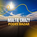 Malta Crazy - Podes Bazar