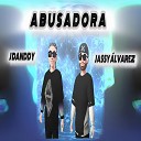 J Danddy Jassy lvarez - Abusadora