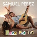 Samuel P rez Juandy sax - Loco por Ti