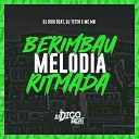 DJ Digo Beat DJ Teteu MC MN - Berimbau Melodia Ritmada
