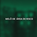 Antoniel Remix - MEL DE AREA DE RISCO