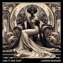 Lauren Morgan - Like It Like That