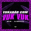 Dj Esculaxa Gangstar Funk MC PR - Vukad o Com Vuk Vuk