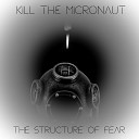Kill The Micronaut - Why Are You so Intent on Destroying Our…