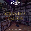 Los Raros - Los Dicharacheros