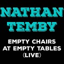 Nathan Temby - Empty Chairs At Empty Tables Live