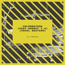DJ Fibers feat Adroit T U - Celebration Vocal Edition