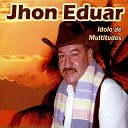 Jhon Eduar - La Vida No Vale Nada