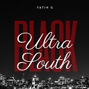 Fatih G - Ultra South