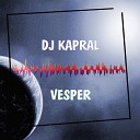Dj Kapral - Vesper Original Mix