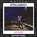 Intelligency - Август Barthez Remix