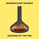 Modern Sleep Sounds - Sleeping by the Fire Brown Noise Blend