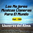 Llaneros del Alma - El Llano Es Leyenda