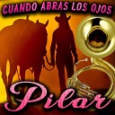 Pilar - Si Quieres Verme Llorar