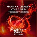 Block Crown The Giver - Your Body On Fire Radio Edit