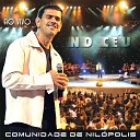 Comunidade De Nil polis - Na o Deixe o Diabo Te Roubar Ao VIvo