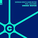 Sheridan Grout Mark Bester feat Julia Ross - Under Water