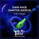 Dani Masi, Santos Garcia - The Magic (Original Mix)