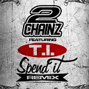 2 Chainz - Tity Boi Aka 2 Chainz Ft T I Spend It Remix